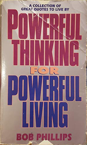 Bob Phillips / Powerful thinking for powerful living