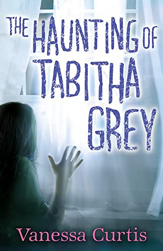 Vanessa Curtis / The Haunting Of Tabitha Grey
