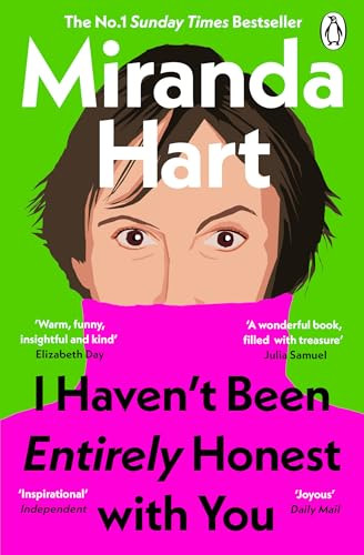 Miranda Hart / I Haven't Been Entirely Honest with You