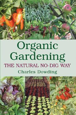 Charles Dowding / Organic Gardening (Large Paperback)