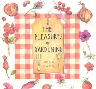 Angela Stanford / The Pleasures of Gardening (Coffee Table Book)