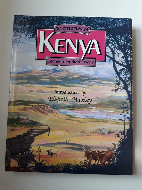 Elspeth Huxley / Memories of Kenya: Stories from the Pioneers (Coffee Table Book)