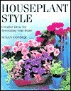 Susan Conder / Houseplant Style: Creative Ideas for Decorating Your Home (Coffee Table Book)