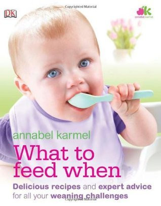 Annabel Karmel / What to Eat When Your Feeding Questions Answered (Coffee Table Book)
