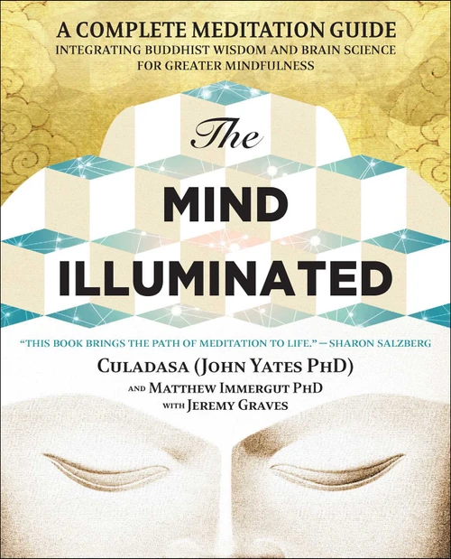 Culadasa / The Mind Illuminated: A Complete Meditation Guide Integrating Buddhist Wisdom and Brain Science for Greater Mindfulness (Coffee Table Book)