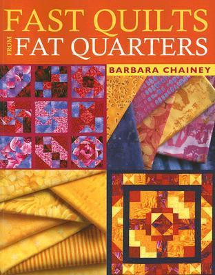 Barbara Chainey / Fast Quilts from Fat Quarters (Coffee Table Book)
