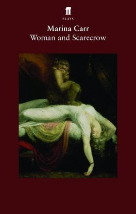 Marina Carr / Woman and Scarecrow (Large Paperback)