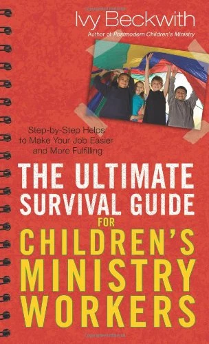 Ivy Beckwith / The Ultimate Survival Guide for Children's Ministry Workers