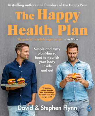 David Flynn / The Happy Health Plan: Simple and tasty plant-based food to nourish your body inside and out (Coffee Table Book)