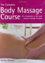Nicola Stewart / The Complete Body Massage Course: An Introduction to the Most Popular Massage Therapies (Coffee Table Book)