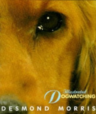 Desmond Morris / Illustrated Dogwatching (Coffee Table Book)