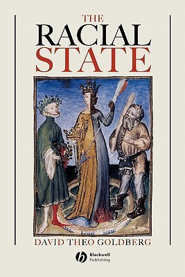 David Theo Goldberg / The Racial State (Large Paperback)