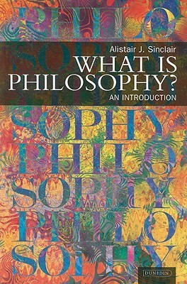 Alistair J. Sinclair / What is Philosophy? (Large Paperback)