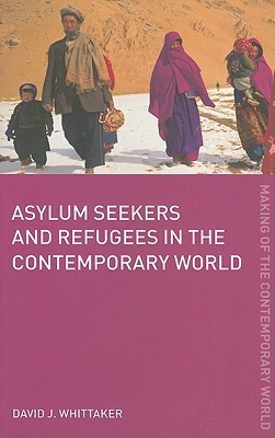David J. Whittaker / Asylum Seekers and Refugees in the Contemporary World (Large Paperback)