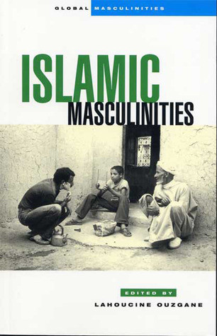 Lahoucine Ouzgane / Islamic Masculinities (Large Paperback)