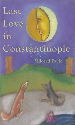 Milorad Pavic / Last Love in Constantinople (Large Paperback)