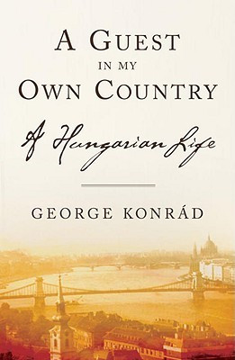 George Konrad / A Guest in My Own Country (Large Paperback)