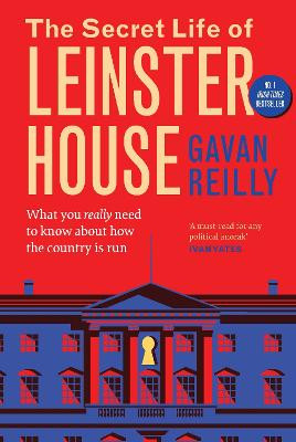 Gavan Reilly - The Secret Life of Leinster House - BRAND NEW - PB