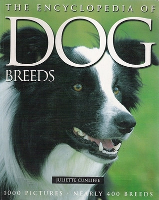 Juliette Cunliffe / The Encyclopedia of Dog Breeds (Coffee Table Book)