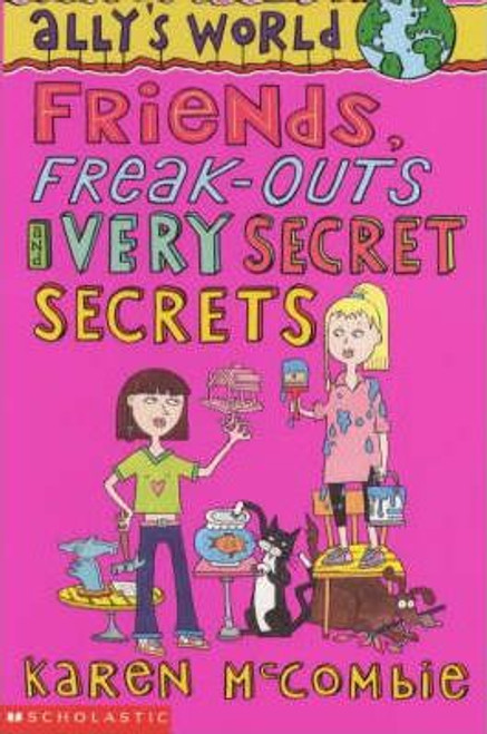 Karen McCombie / Friends Freak-Outs and Very Secret Secrets