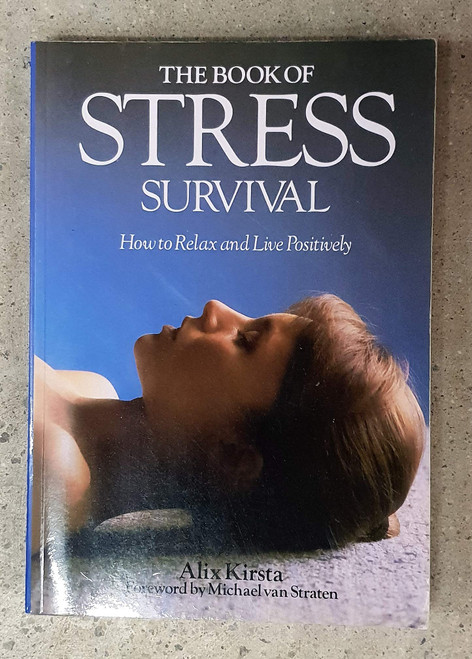 Kirsta Alix / BOOK OF STRESS SURVIVAL PB (Coffee Table Book)