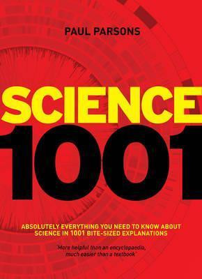 Paul Parsons / Science 1001: Absolutely everything that matters in science (Coffee Table Book)
