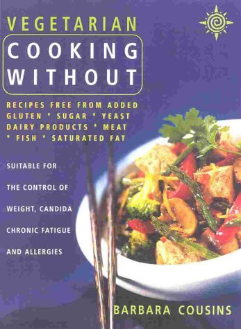 Barbara Cousins / Vegetarian Cooking Without (Large Paperback)