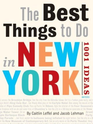 Caitlin Leffel / The Best Things to Do in New York (Large Paperback)