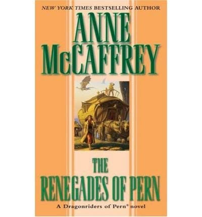 Anne McCaffrey / The Renegades of Pern (Large Paperback)
