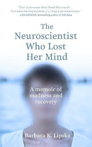 Barbara K. Lipska / The Neuroscientist Who Lost Her Mind (Large Paperback)