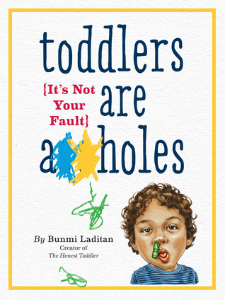 Bunmi Laditan / Toddlers Are A**holes (Large Paperback)