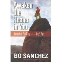Bo Sanchez / Awaken the Healer In You (Large Paperback)