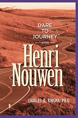 Charles Ringma / Dare to journey with Henri Nouwen