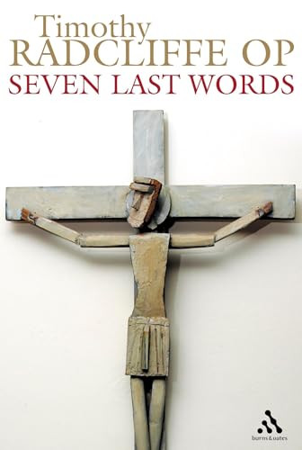 Timothy O. P. Radcliffe / Seven Last Words