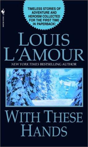 Louis L'Amour / With these hands