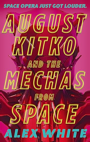 Alex White / August Kitko and the Mechas from Space