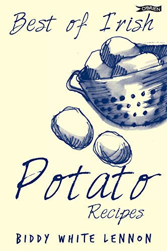 Biddy White Lennon / Best of Irish Potato Recipes