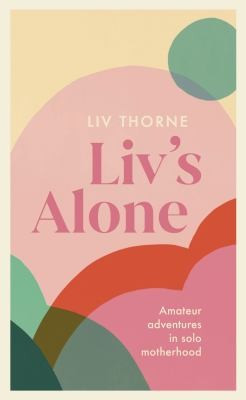 Liv Thorne / Liv's Alone