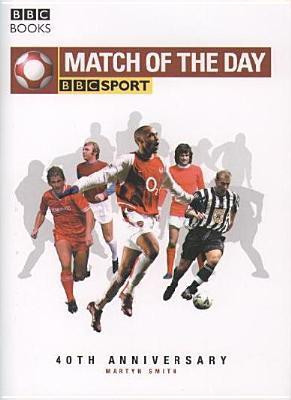 Martyn Smith / Match of the Day 40th Anniversary (Coffee Table Book)