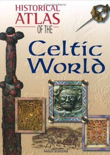 Angus Konstam / Historical Atlas Of The Celtic World (Coffee Table Book)