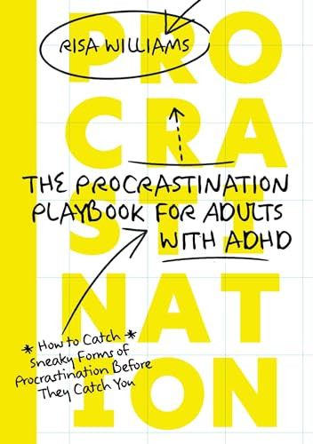 Risa Williams / The Procrastination Playbook for Adults with ADHD: How to Catch Sneaky Forms of Procrastination Before They Catch You (Coffee Table Book)