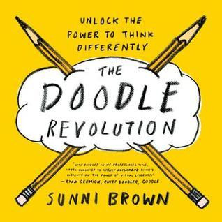 Sunni Brown / The Doodle Revolution: Unlock the Power to Think Differently (Coffee Table Book)