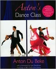 Anton du Beke / Anton's Dance Class (Coffee Table Book)