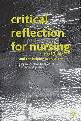 Gary Rolfe / Critical Reflection for Nursing and the Helping Professions (Large Paperback)