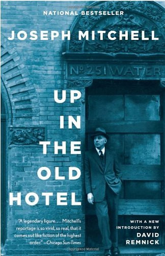 Joseph Mitchell / Up in the Old Hotel (Large Paperback)