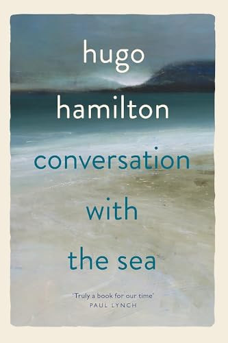Hugo Hamilton / Conversation with the Sea (Large Paperback)