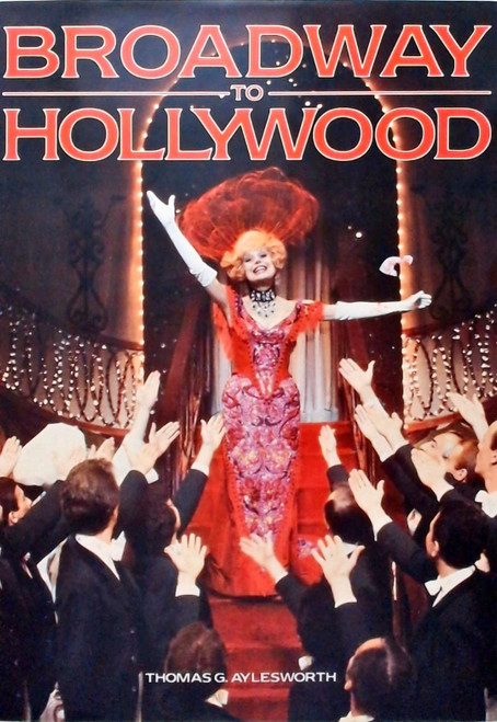 Thomas Gibbons Aylesworth / Broadway To Hollywood (Coffee Table Book)