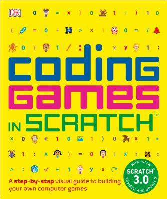 Jon Woodcock / Coding Games in Scratch: A Step-by-Step Visual Guide to Building Your Own Computer Games (Coffee Table Book)
