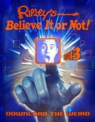 Ripley Entertainment Inc. / Ripley's Believe It or Not! 2013 (Coffee Table Book)