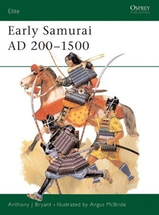 Anthony J. Bryant / Early Samurai AD 200–1500 (Coffee Table Book)